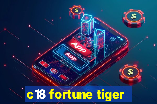 c18 fortune tiger